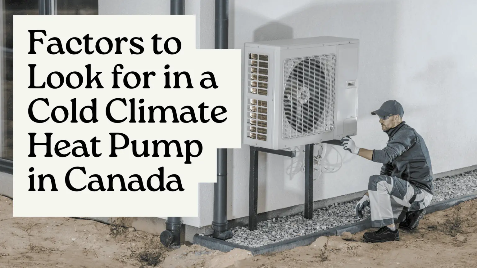 The Best Cold Climate Heat Pumps in Canada of 2024 Made in CA