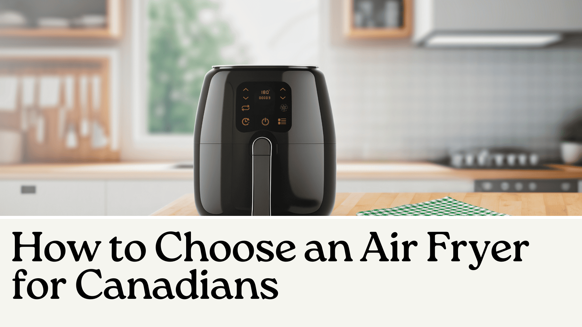 The Best Air Fryers in Canada of 2024 Made in CA
