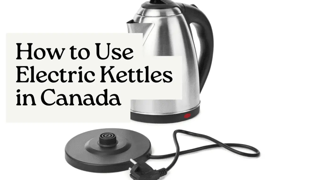 https://madeinca.ca/wp-content/uploads/2023/08/How-to-Use-Electric-Kettles-in-Canada-1024x576.png