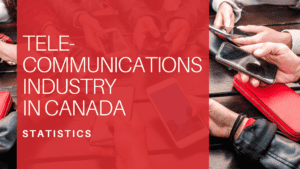 Telecommunications Industry Statistics in Canada