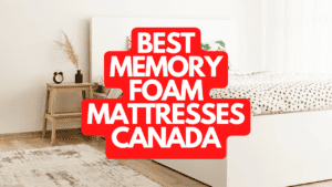 The Best Memory Foam Mattresses Canada