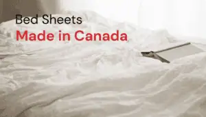 Bed Sheet Brands Made in Canada