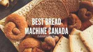 Best Bread Machine in Canada