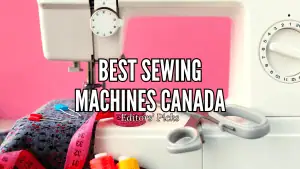Best Sewing Machines in Canada