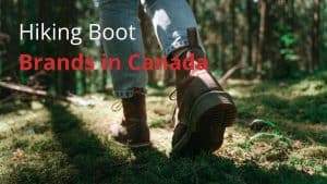 Hiking Boot Brands in Canada