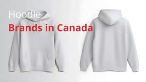 Hoodie Brands in Canada