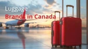Luggage Brands in Canada