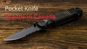 Pocket Knife Brands in Canada