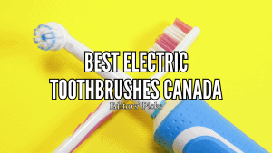 Best Electric Toothbrushes in Canada