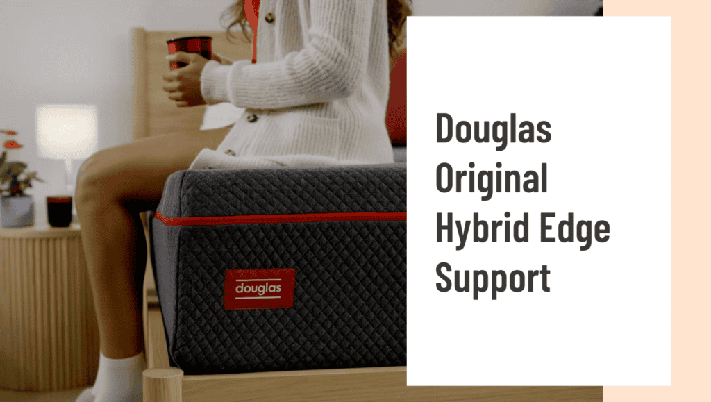 Douglas Original Hybrid Edge Support Feature